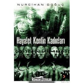 HAYALET KENTIN KADINLARI - NURCIHAN DOĞUÇ