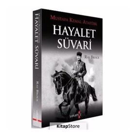 HAYALET SÜVARİ MUSTAFA KEMAL ATATÜRK - RAY BROCK