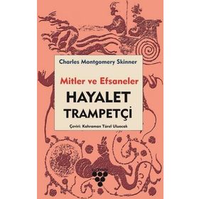 Hayalet Trampetçi - Mitler ve Efsaneler - Charles M. Skinner