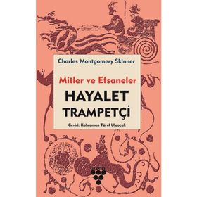 Hayalet Trampetçi - Mitler ve Efsaneler - Charles M. Skinner