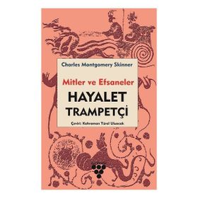 Hayalet Trampetçi - Mitler ve Efsaneler - Charles M. Skinner