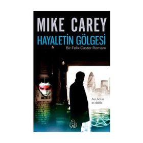 Hayaletin Gölgesi - Mike Carey