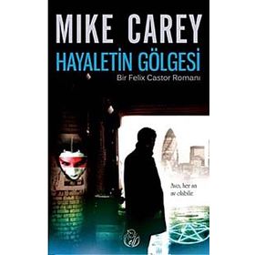 Hayaletin Gölgesi - Mike Carey