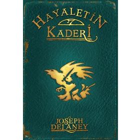 HAYALETIN KADERI +12 YAŞ - WARDSTONE GÜNLÜKLERI 8. KITAP - JOSEPH DELANEY