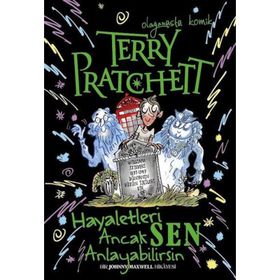 Hayaletleri Ancak Sen Anlayabilirsin / Terry Pratchett