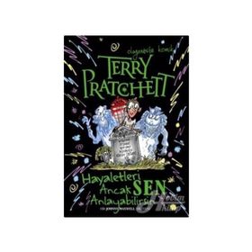 Hayaletleri Ancak Sen Anlayabilirsin / Terry Pratchett