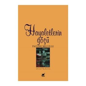 Hayaletlerin Göçü - Pauline Melville