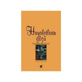 Hayaletlerin Göçü - Pauline Melville