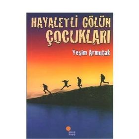 Hayaletli Gölün Çocukları - Yeşim Saygın
