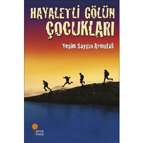 Hayaletli Gölün Çocukları - Yeşim Saygın