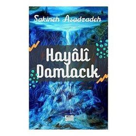 Hayali Damlacık Sakineh Asadzadeh