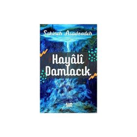 Hayali Damlacık Sakineh Asadzadeh