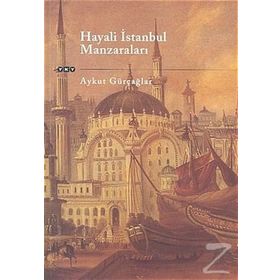 Hayali İstanbul Manzaraları - Aykut Gürçağlar