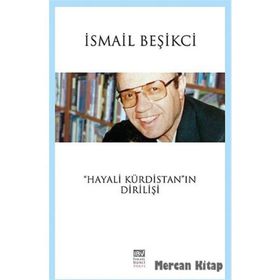Hayali Kürdistan’ın Dirilişi - İsmail Beşikçi