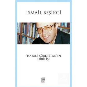 Hayali Kürdistan’ın Dirilişi - İsmail Beşikçi