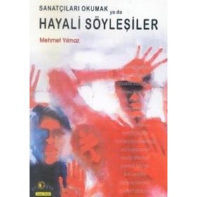HAYALI SÖYLEŞİLER - MEHMET YILMAZ