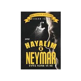 Hayalim Neymar 1 - Evsiz Adam ve Ne - Erkan İşeri