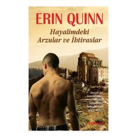 HAYALIMDEKI ARZULAR VE İHTİRASLAR - ERIN QUINN