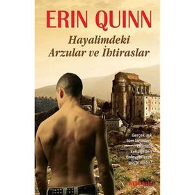 HAYALIMDEKI ARZULAR VE İHTİRASLAR - ERIN QUINN