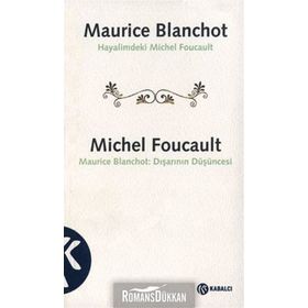 HAYALIMDEKI MICHEL FOUCAULT DIŞARININ DÜŞÜNCESİ - MAURICE BLANCHOT;MICHEL FOUCAULT