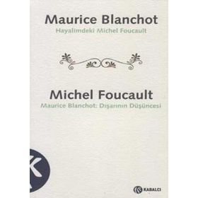 HAYALIMDEKI MICHEL FOUCAULT DIŞARININ DÜŞÜNCESİ - MAURICE BLANCHOT;MICHEL FOUCAULT