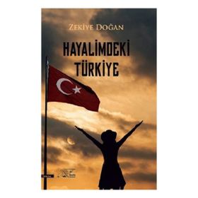 Hayalimdeki Türkiye - Zekiye Doğan