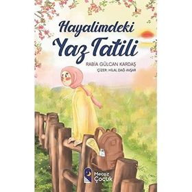 Hayalimdeki Yaz Tatili - Rabia Gülcan Kardaş