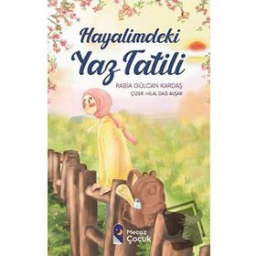 Hayalimdeki Yaz Tatili - Rabia Gülcan Kardaş