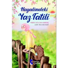 Hayalimdeki Yaz Tatili - Rabia Gülcan Kardaş
