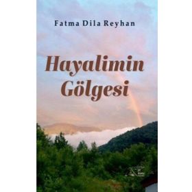 Hayalimin Gölgesi - Fatma Dila Reyhan