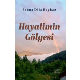 Hayalimin Gölgesi - Fatma Dila Reyhan