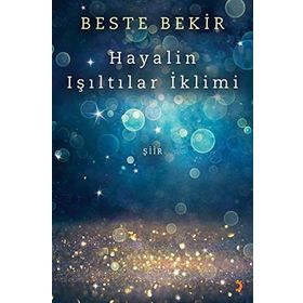 Hayalin Işıltılar İklimi - Beste Bekir