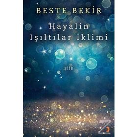 Hayalin Işıltılar İklimi - Beste Bekir
