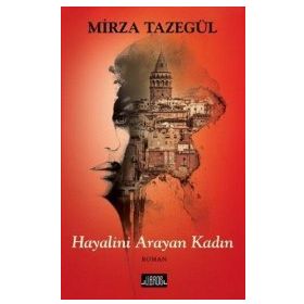 Hayalini Arayan Kadın - Mirza Tazegül