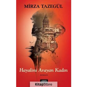 Hayalini Arayan Kadın - Mirza Tazegül