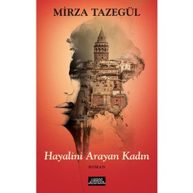 Hayalini Arayan Kadın - Mirza Tazegül