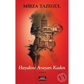 Hayalini Arayan Kadın - Mirza Tazegül