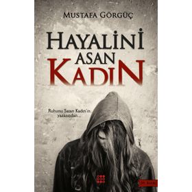 Hayalini Asan Kadın - Mustafa Görgüç