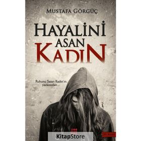 Hayalini Asan Kadın - Mustafa Görgüç