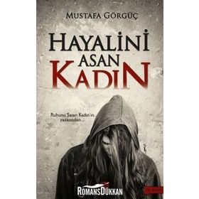 Hayalini Asan Kadın - Mustafa Görgüç
