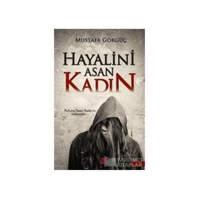 Hayalini Asan Kadın - Mustafa Görgüç