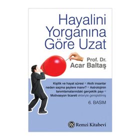 HAYALINI YORGANINA GÖRE UZAT - ACAR BALTAŞ