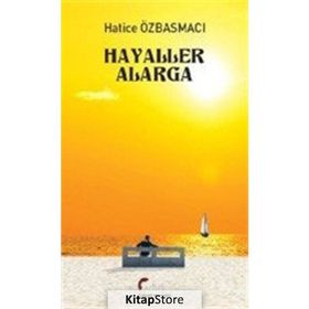 Hayaller Alarga - Hatice Özbasmacı