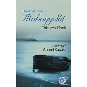 Hayaller Aleminde Muhayyelat - Giritli Ali Aziz Efendi