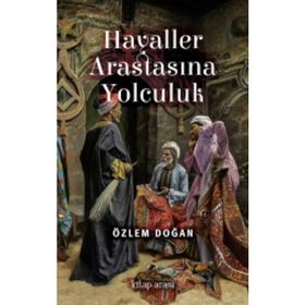 Hayaller Arastasına Yolculuk - Özlem Doğan