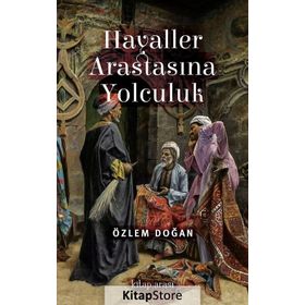 Hayaller Arastasına Yolculuk - Özlem Doğan