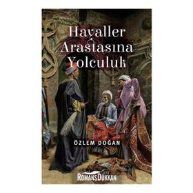 Hayaller Arastasına Yolculuk - Özlem Doğan