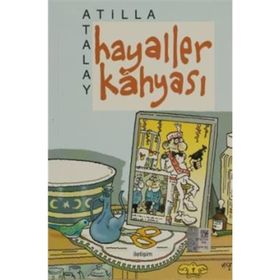 HAYALLER KAHYASI - ATILLA ATALAY
