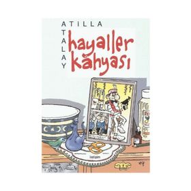 HAYALLER KAHYASI - ATILLA ATALAY