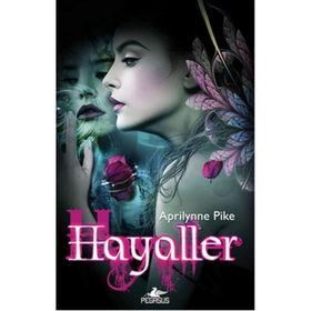 Hayaller - Peri Serisi 3 - Aprilynne Pike